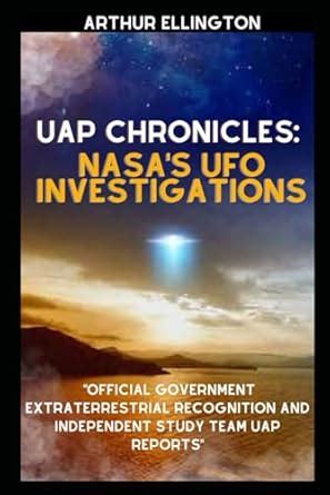 UAP CHRONICLES NASA S UFO INVESTIGATIONS Official Government