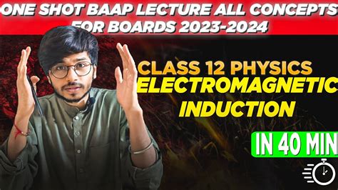 Electromagnetic Induction One Shot Class Physics Complete Chapter