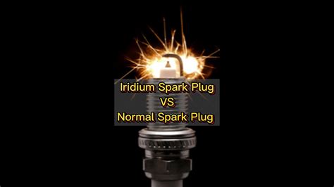 Iridium Vs Normal Spark Plug Youtube