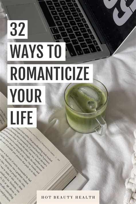 How To Romanticize Your Life Artofit