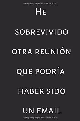 He Sobrevivido A Otra Reunión Que Podría Haber Sido Un Email Cuotas