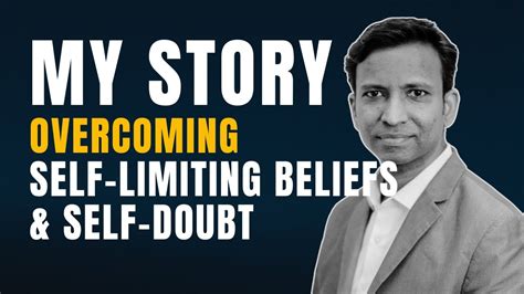 My Story Overcoming Self Limiting Beliefs And Self Doubt To Embrace A