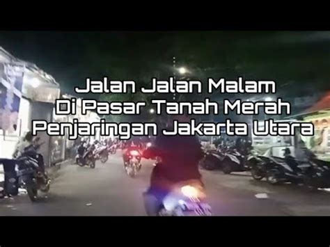 Pasar Tanah Merah Tanah Pasir Penjaringan Jakarta Utara