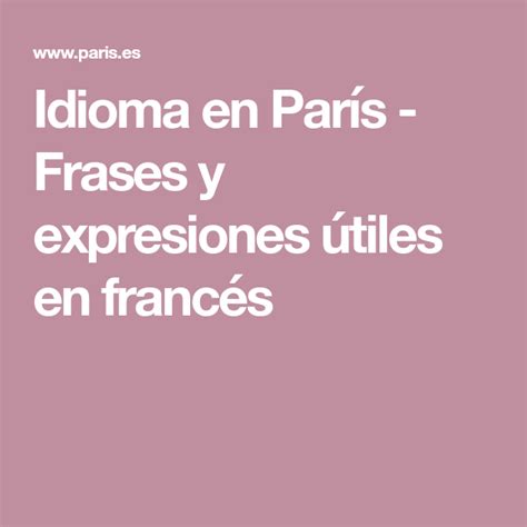 Idioma En París Frases Y Expresiones útiles En Francés Language Paris