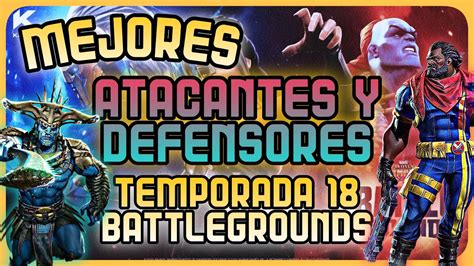 Mejores Atacantes Y Defensores Campos De Batalla Temporada 18 En Battlegrounds Battlegrounds