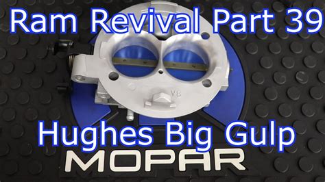 Ram Revival Part 39 Hughes Big Gulp Throttle Body Youtube