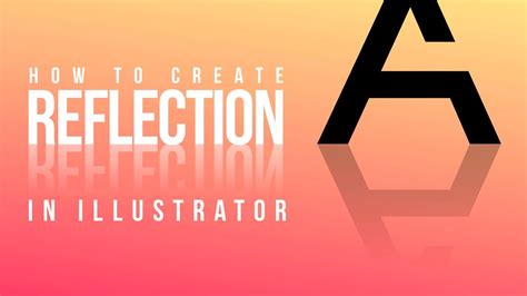 Illustrator Tutorial How To Create Reflection In Adobe Illustrator