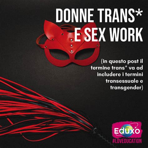 Donne Trans E Sex Work Un Approfondimento Eduxo It