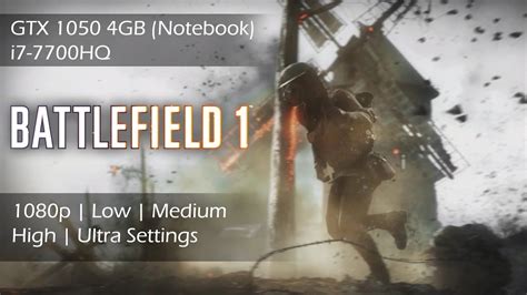 Battlefield 1 GTX 1050 4GB Benchmark 1080p All Settings I7 7700HQ