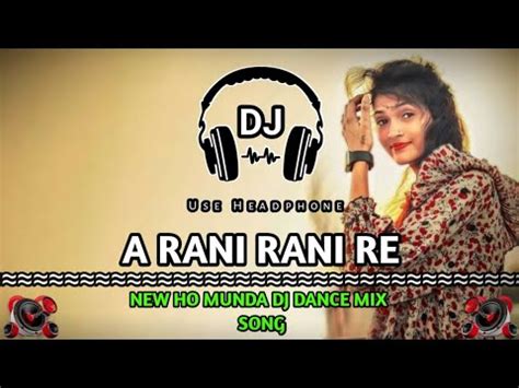 A Rani Rani Re New Ho Munda Dj Dance Mix Song Khatra Dance Zone