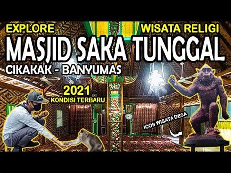 Explore Masjid Saka Tunggal Cikakak Banyumas Youtube