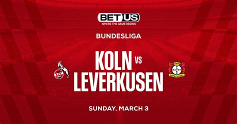 Koln Vs Leverkusen Prediction Odds And Betting Tips 03 03 2024