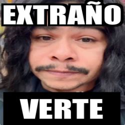 Meme Personalizado extraño verte 33163555