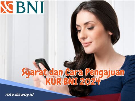 Cara Pinjam KUR BNI 2024 Tanpa Jaminan Secara Online Tenor Pinjaman