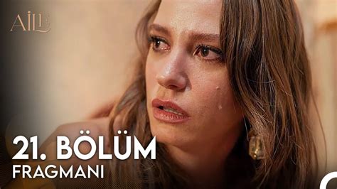 Aile 21 bölüm fragmanı yayınlandı mı Aile yeni bölüm ne zaman