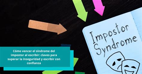 C Mo Vencer El S Ndrome Del Impostor Al Escribir Claves Para Superar