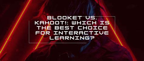 Blooket Vs Kahoot Which Is The Best Choice For Interactive Learning