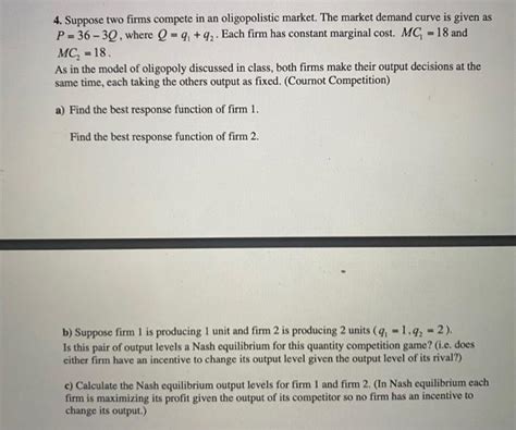 Solved 4 Suppose Two Firms Compete In An Oligopolistic Chegg