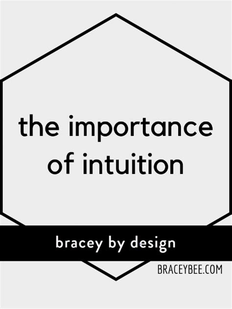 The Importance Of Intuition — Braceybee