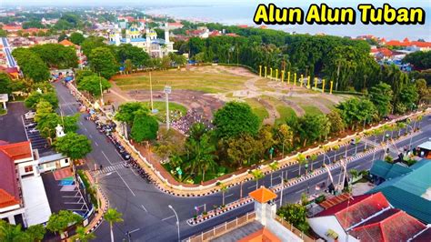 Alun Alun Kabupaten Tuban Video Drone YouTube