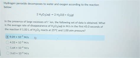 Solved Hydrogen peroxide decomposes to water and oxygen | Chegg.com