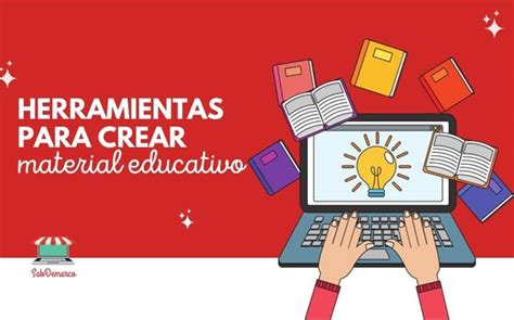 Herramientas Para Crear Material Educativo Para Docentes