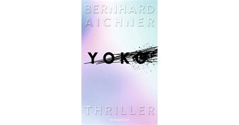 Yoko - Bernhard Aichner | Rowohlt