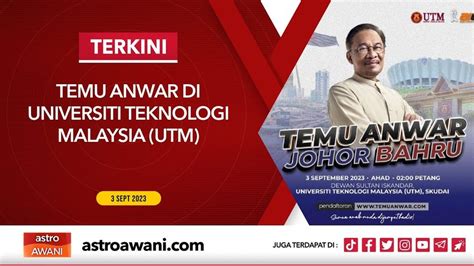 Sesi Temu Anwar Di Universiti Teknologi Malaysia Utm Skudai Astro Awani