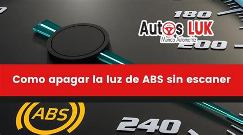 Cómo apagar y borrar la luz del ABS sin Escáner Paso a Paso