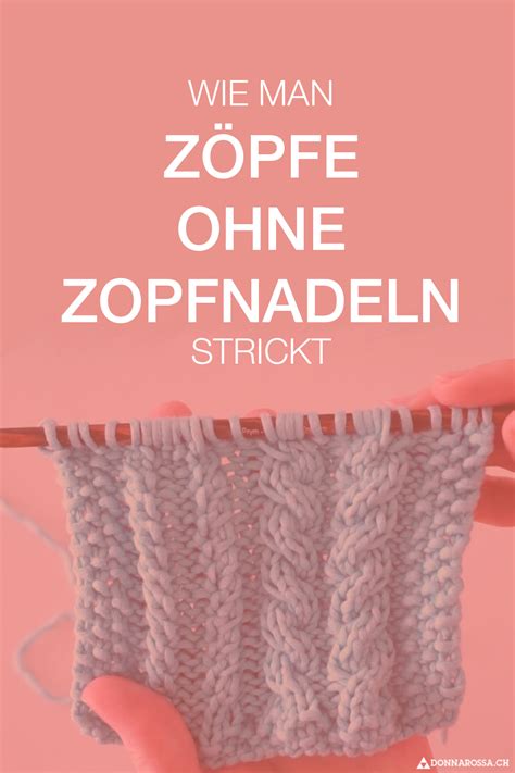 Wie Man Z Pfe Ohne Zopfnadeln Strickt Donnarossa