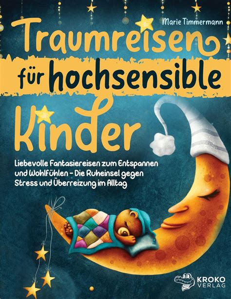 Traumreisen für hochsensible Kinder von Marie Timmermann Buch