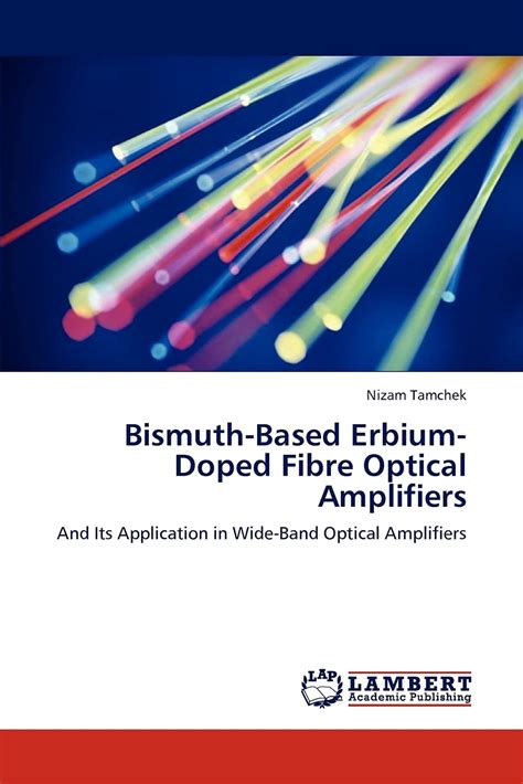 Bismuth Based Erbium Doped Fibre Optical Amplifiers And Its