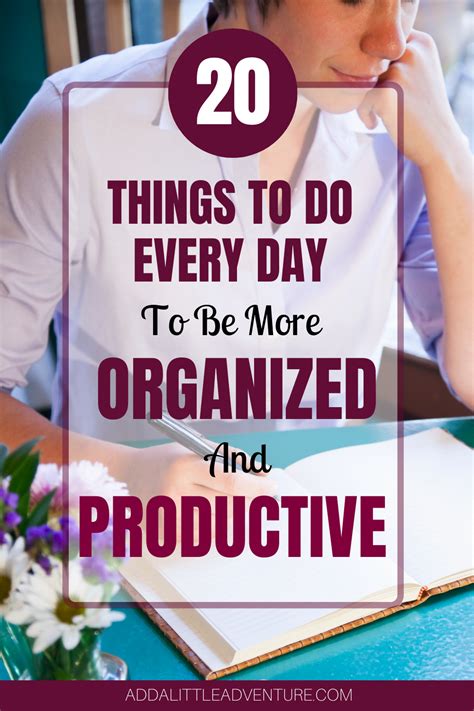 How To Be More Organized And Productive 20 Things To Do Every Day Artofit