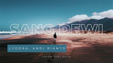 Lyodra Andi Rianto Sang Dewi Lirik Cover YouTube