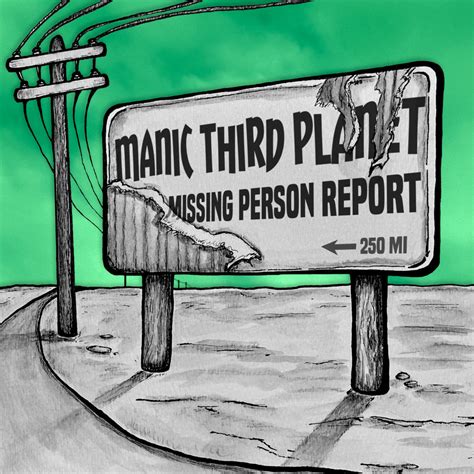 Missing Person Report Manic Third Planet