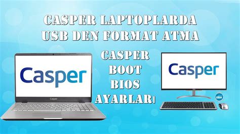 Casper Laptop BOOT Tuşu ve USB den Başlatma Casper Laptoplarda Format