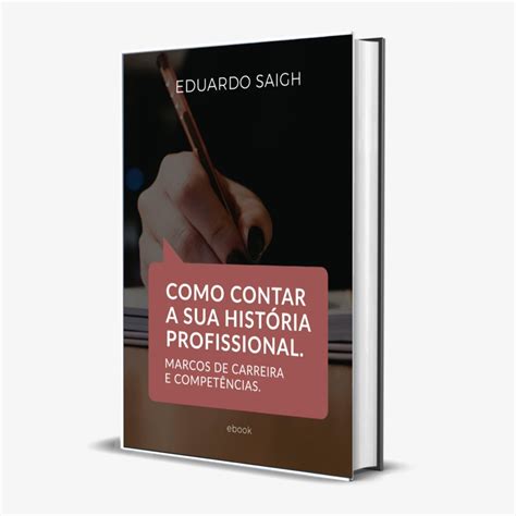 Empreender Na Carreira Significa Escrever A Sua Própria História Profissional - Como Contar A Sua História Profissional - Marcos de Carreira e Comp...