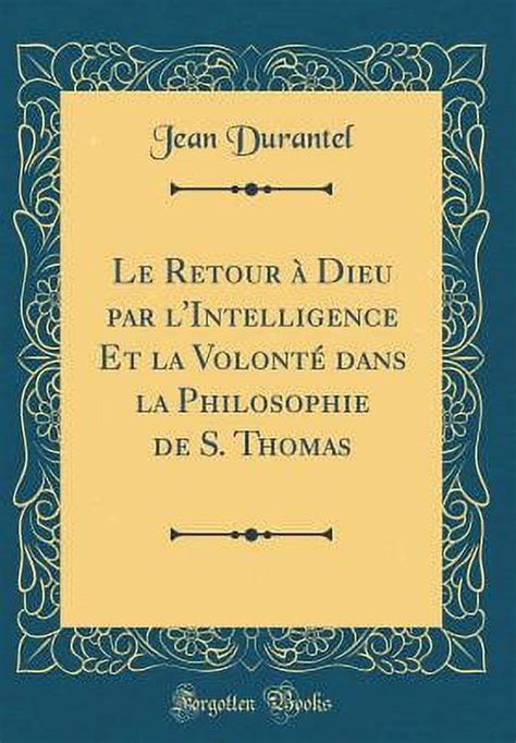 Le Retour À Dieu Par l Intelligence Et La Volonté Dans La Philosophie