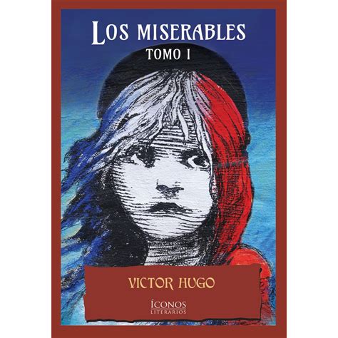 Los Miserables 】 Resumen AnÁlisis Personajes Y MÁs