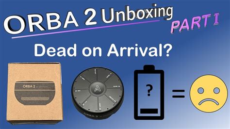 New Orba Unboxing Dead On Arrival With Battery That Won T Charge