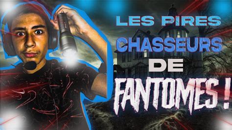 Les Pires Chasseurs De Fant Mes Best Of Phasmophobia Youtube