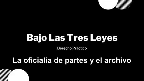 La Oficialia De Partes Y El Archivo Derecho Practico Youtube