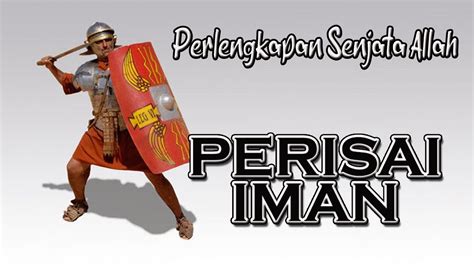 Perlengkapan Senjata Allah Perisai Iman Youtube