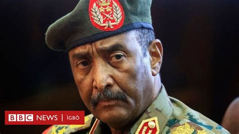 Sudan coup 2021 Ihe anyị ma maka Lt General Abdel Fattah al Burhan