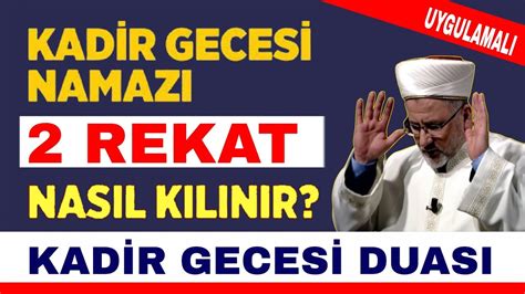 Kadir gecesi namazı 2 rekat nasıl kılınır Kadir gecesi duası