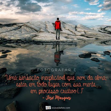 Frases Inspiradoras Sobre Fotografia Fotografos Famosos Mensagem De