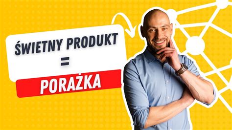 Sprzedajesz Dobry Produkt Przygotuj Si Na Pora K Youtube