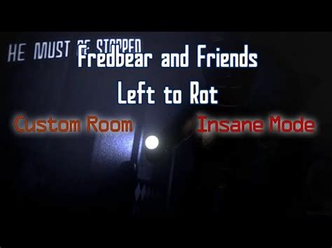 Fredbear And Friends Left To Rot Custom Night Room And Insane Mode No