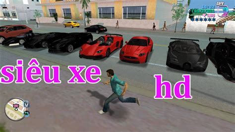 SIÊU XE NHIỀU QUÁ BIẾT LẤY CHIẾC NÀO BÂY GIỜ GTA VICE CITY MOD HD