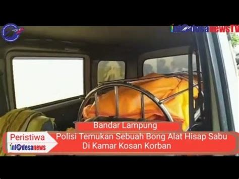 Polisi Temukan Bong Alat Hisap Sabu Di Kamar Kosan Korban YouTube